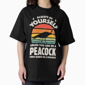 Always Be Yourself Unless You Can Be A Peacock Retro Vintage — graphic tee